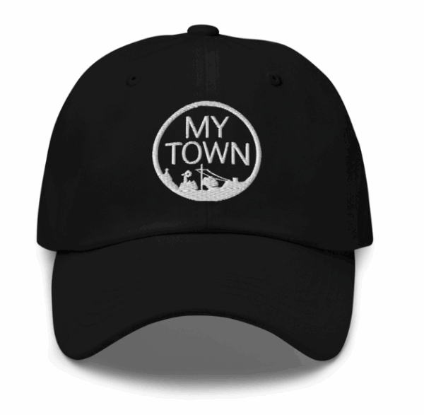 A black hat with the words " my town ".