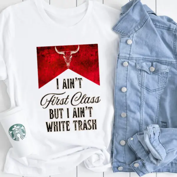 I ain't first class but