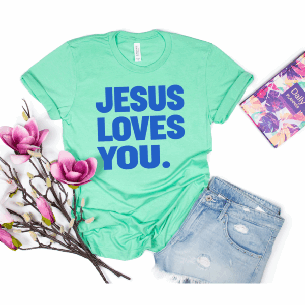 JESUS LOVES YOU.