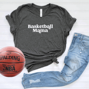 Basketball Mama shirt, jeans, and basketball.